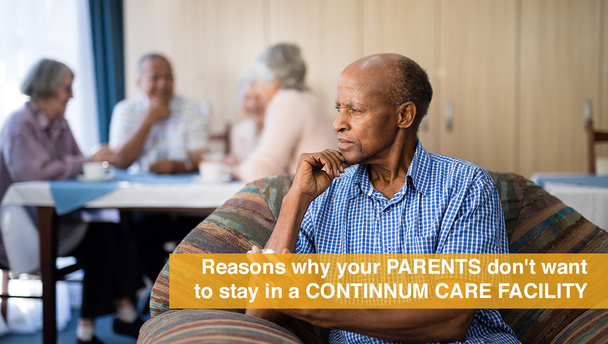 Why-Your-Parents-Dont-Want-To-Stay-In-A-Continuum-Care-Facility