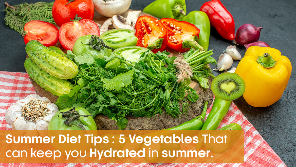 Summer Diet Tips 5 Vegetables That Keep You Hydrated in the Heat