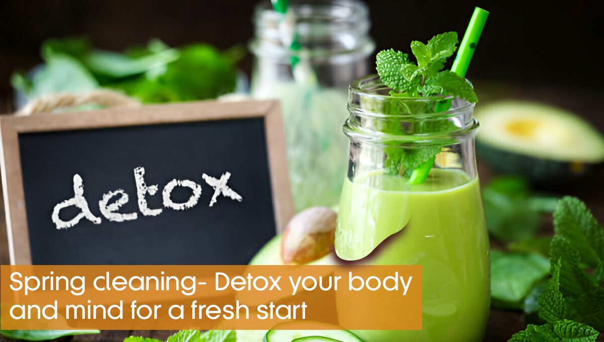 Spring cleaning Detox your body and mind for a fresh start