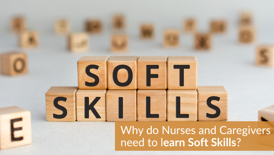 Why do Nurses and Caregivers Need to Learn Soft Skills?