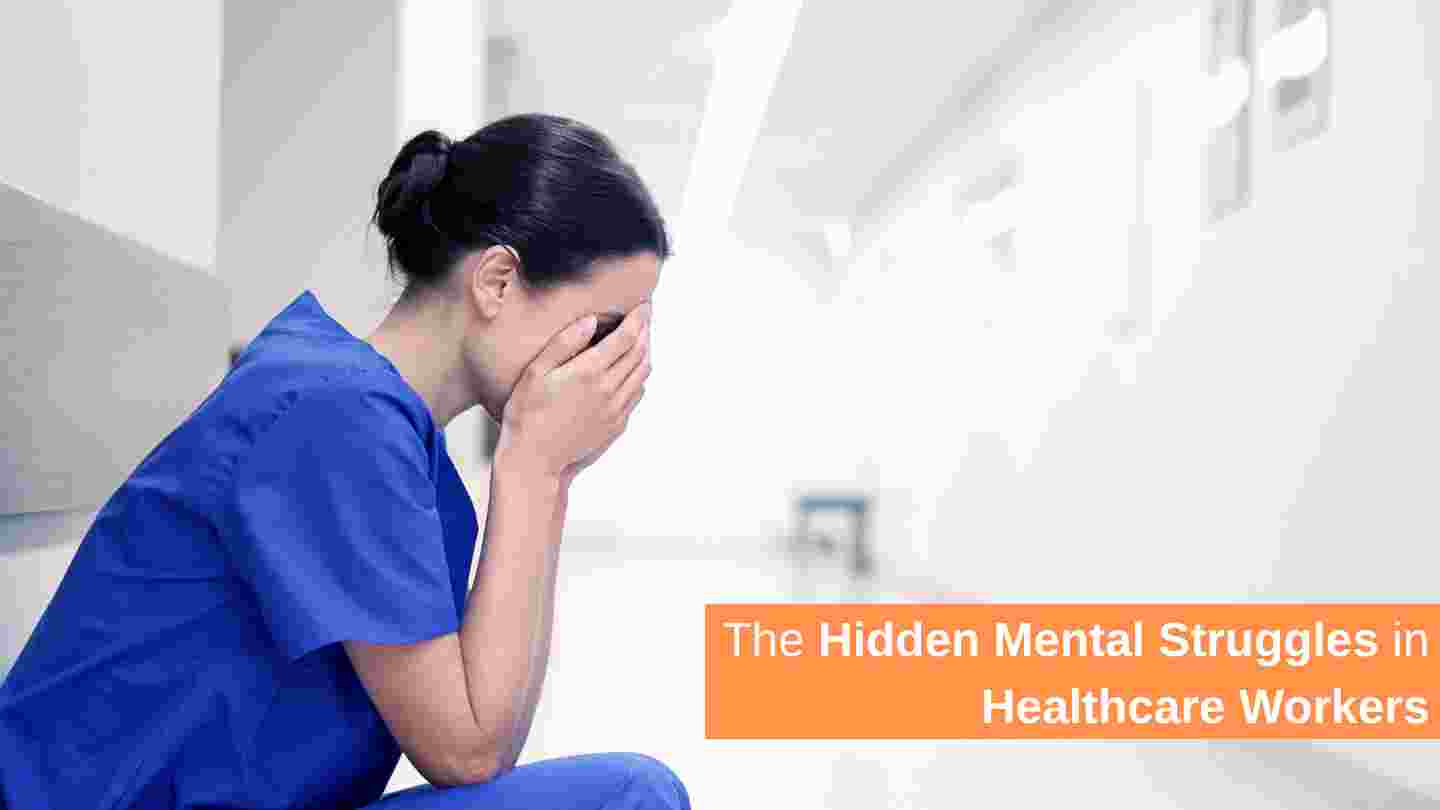 The Hidden Mental Struggles in Healthcare Workers
