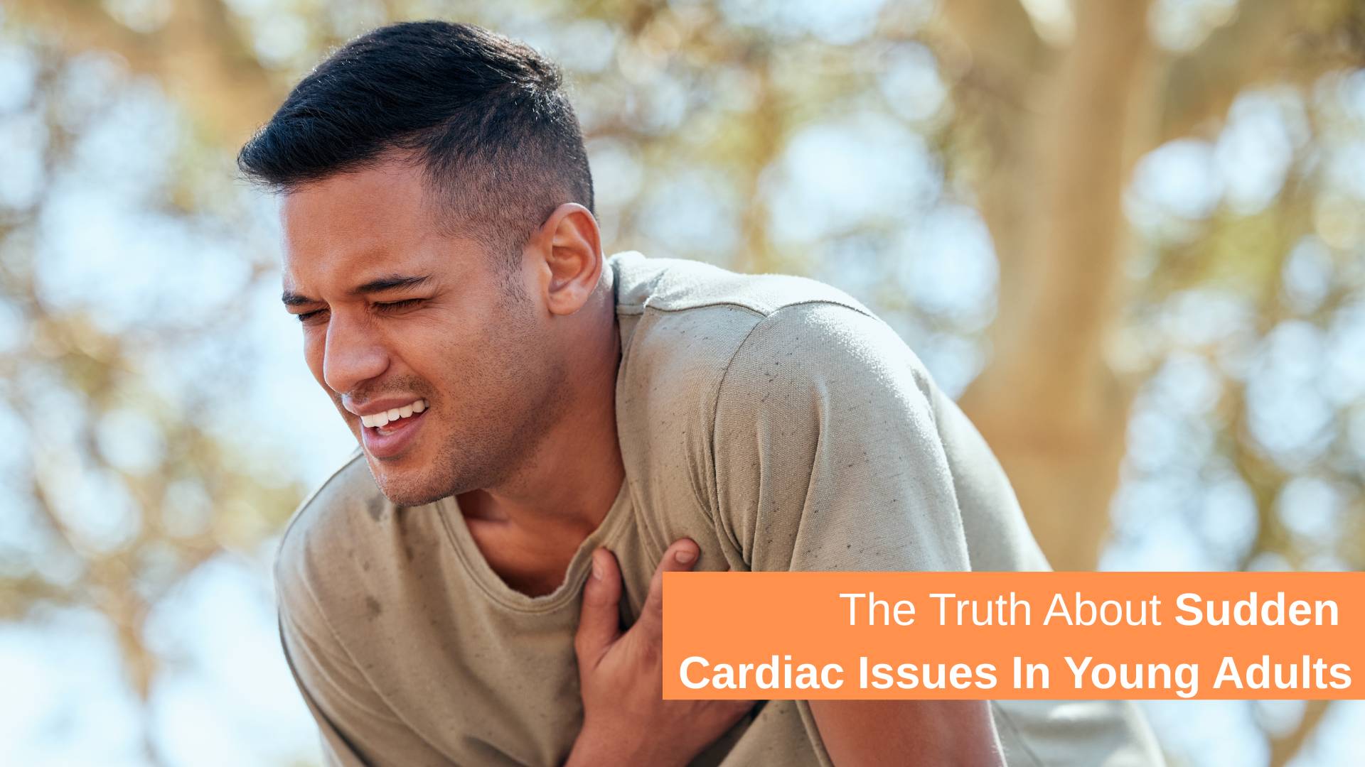 The Truth About Sudden Cardiac Issues In Young Adults